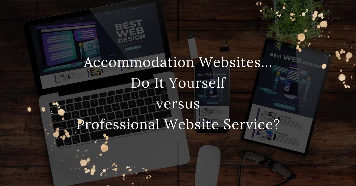 Accommodation Websites... Do It Yourself v Professional Website Service